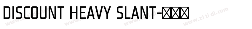 Discount Heavy Slant字体转换